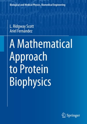 A Mathematical Approach to Protein Biophysics