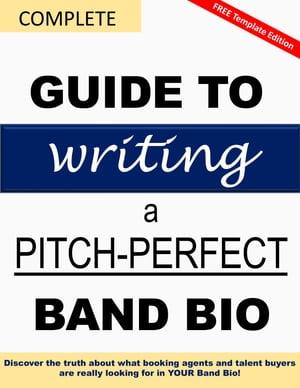 Complete Guide to Writing a Pitch-Perfect Band Bio