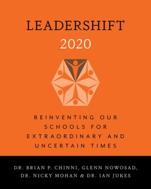 LeaderShift 2020 Reinventing Our Schools For Extraordinary and Uncertain Times【電子書籍】[ Dr. Brian P. Chinni, EdD (Lead Author) ]