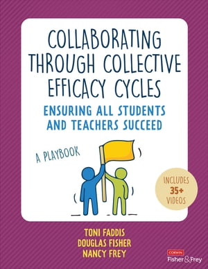 Collaborating Through Collective Efficacy Cycles Ensuring All Students and Teachers Succeed