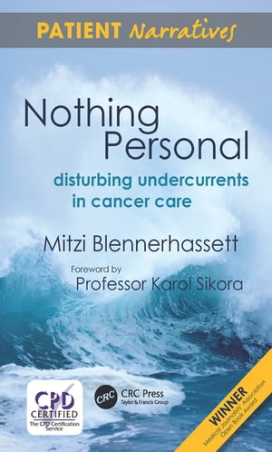 Nothing Personal Disturbing Undercurrents in Cancer Care【電子書籍】[ Mitzi Blennerhassett ]