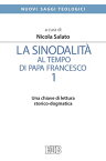 La sinodalit? al tempo di papa Francesco. 1 Una chiave di lettura storico-dogmatica【電子書籍】[ Nicola Salato ]