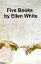 Ellen White: 5 booksŻҽҡ[ Ellen G. White ]