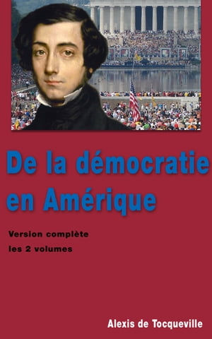 De la démocratie en Amérique (02 volumes)