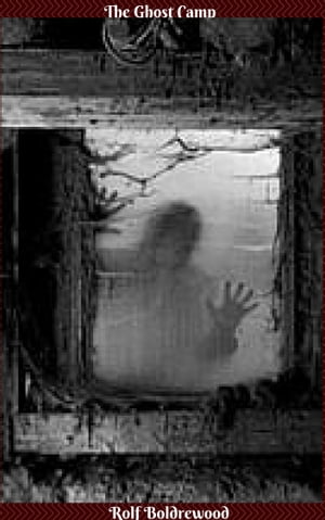 ŷKoboŻҽҥȥ㤨The Ghost CampŻҽҡ[ Rolf Boldrewood ]פβǤʤ119ߤˤʤޤ