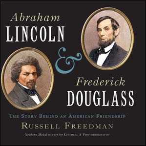 ŷKoboŻҽҥȥ㤨Abraham Lincoln & Frederick Douglass The Story Behind an American FriendshipŻҽҡ[ Russell Freedman ]פβǤʤ800ߤˤʤޤ