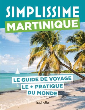 Martinique Guide SimplissimeŻҽҡ[ Collectif ]