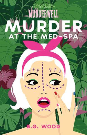 ŷKoboŻҽҥȥ㤨Murder at the Med-Spa A Beverly Hills Med-Spa MysteryŻҽҡ[ B.G. Wood ]פβǤʤ499ߤˤʤޤ