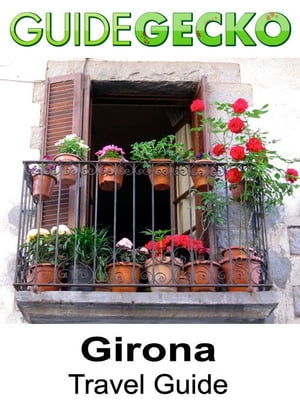 Girona Travel Guide