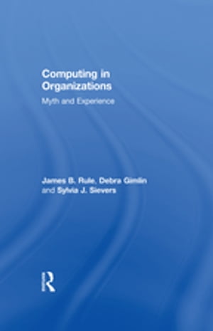 Computing in Organizations Myth and Experience【電子書籍】[ Debra Gimlin ]