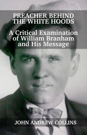 ŷKoboŻҽҥȥ㤨Preacher Behind the White Hoods: A Critical Examination of William Branham and His MessageŻҽҡ[ John Collins ]פβǤʤ550ߤˤʤޤ