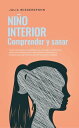 Ni o Interior - comprender y sanar: C mo reconocer los conflictos no resu-eltos dentro de ti, entrar en contacto con tu ni o interior, fortalecerlo y sanarlo para que florezca por fin con plena vitali【電子書籍】 Julia Wiederspohn