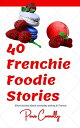 ŷKoboŻҽҥȥ㤨40 Frenchie Foodie Stories 40 Frenchie SeriesŻҽҡ[ Paris Connolly ]פβǤʤ450ߤˤʤޤ