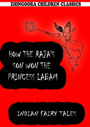 How The Raja's Son Won The Princess LabamŻҽҡ[ Joseph Jacobs ]