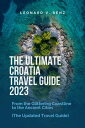 ŷKoboŻҽҥȥ㤨The Ultimate Croatia Travel Guide 2023 From the Glittering Coastline to the Ancient Cities (The Updated Travel GuideŻҽҡ[ Leonard V. Renz ]פβǤʤ532ߤˤʤޤ