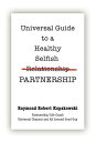 Universal Guide to a Healthy Selfish Relationship/