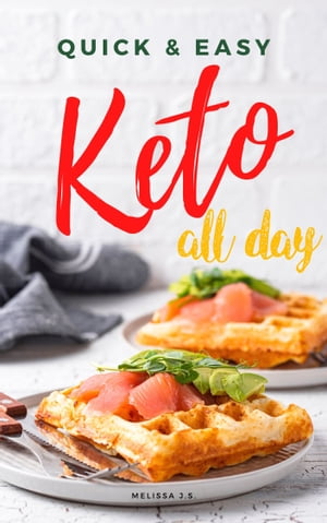 Quick & Easy Keto All Day