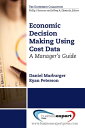 ŷKoboŻҽҥȥ㤨Economic Decision Making Using Cost Data A Guide for ManagersŻҽҡ[ Daniel Marburger ]פβǤʤ1,067ߤˤʤޤ