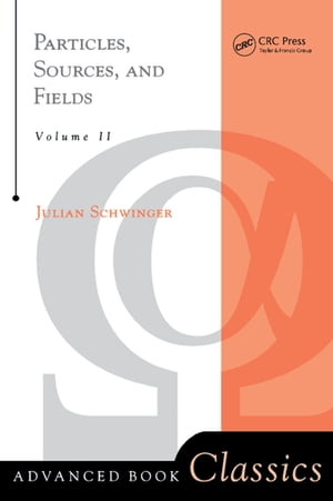 Particles, Sources, And Fields, Volume 2Żҽҡ[ Julian Schwinger ]