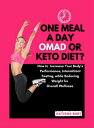 One Meal a Day Omad or Keto Diet? How to Improve