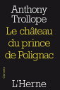 Le ch teau du prince de Polignac【電子書籍】 Antony Trollope