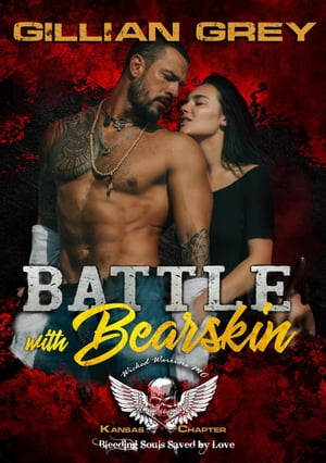 Battle with Bearskin Wicked Bad Boy Biker Motorcycle Club Romance, 2【電子書籍】 Gillian Grey
