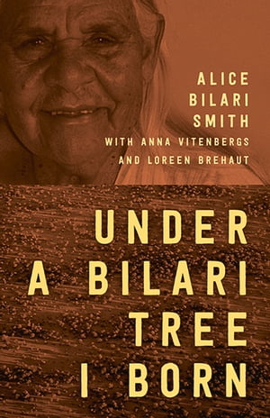 Under a Bilari Tree I Born【電子書籍】[ Alice Bilari Smith ]