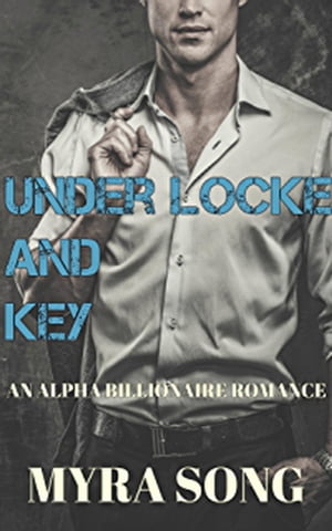 Under Locke and Key【電子書籍】 Myra Song