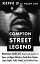 Compton Street Legend: Notorious Keffe D’s Street-Level Accounts of Tupac and Biggie Murders, Death Row Origins, Suge Knight, Puffy Combs, and Crooked Cops