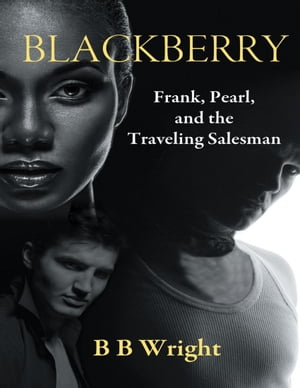 ŷKoboŻҽҥȥ㤨Blackberry: Frank, Pearl and the Traveling SalesmanŻҽҡ[ BBWright ]פβǤʤ913ߤˤʤޤ