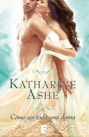 C?mo ser toda una dama (Falcon Club 2)【電子書籍】[ Katharine Ashe ]