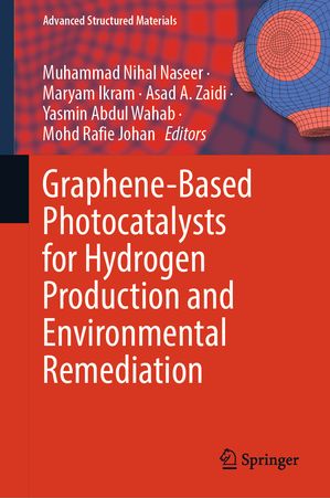 Graphene-Based Photocatalysts for Hydrogen Production and Environmental Remediation【電子書籍】