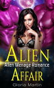 Alien Affair - Scifi Alien Menage Romance【電