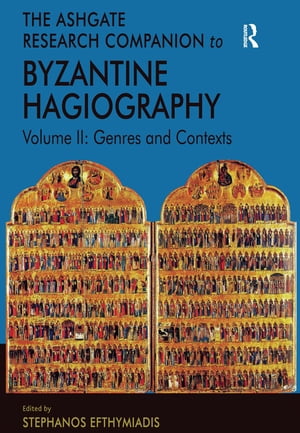 The Ashgate Research Companion to Byzantine Hagiography