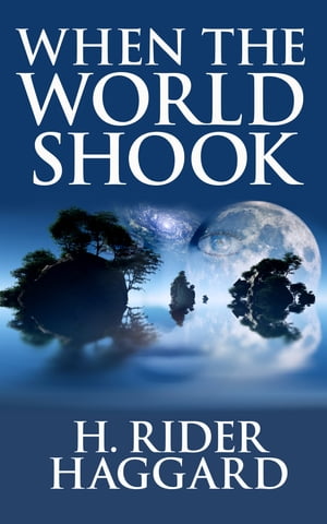 When the World ShookŻҽҡ[ H. Rider Haggard ]