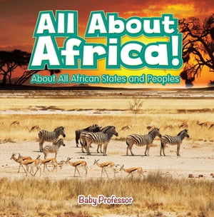 All About Africa! About All African States and Peoples