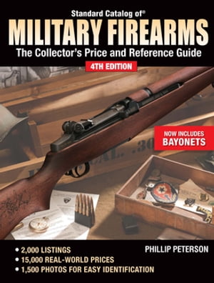 Standard Catalog of Military Firearms The Collector's Price and Reference Guide【電子書籍】[ Phi..