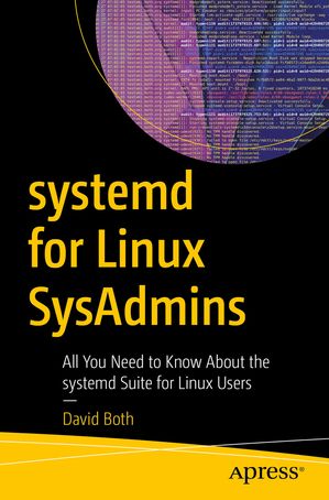 ŷKoboŻҽҥȥ㤨systemd for Linux SysAdmins All You Need to Know About the systemd Suite for Linux UsersŻҽҡ[ David Both ]פβǤʤ6,076ߤˤʤޤ