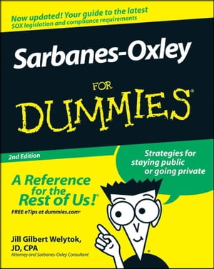 Sarbanes-Oxley For Dummies【電子書籍】[ Jill Gilbert Welytok ]