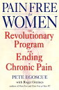 Pain Free for Women The Revolutionary Program for Ending Chronic Pain