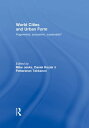 World Cities and Urban Form Fragmented, Polycentric, Sustainable?【電子書籍】