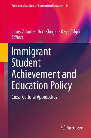 Immigrant Student Achievement and Education Policy Cross-Cultural Approaches【電子書籍】