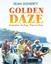 Golden Daze The best years of Australian surfing【電子書籍】 Sean Doherty