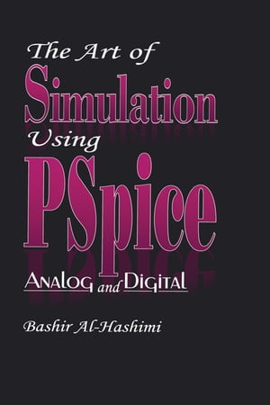楽天楽天Kobo電子書籍ストアThe Art of Simulation Using PSPICEAnalog and Digital【電子書籍】[ Bashir Al-Hashimi ]