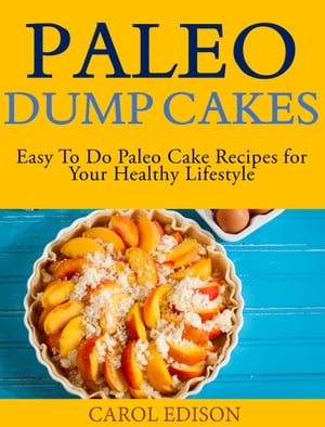 Paleo Dump Cakes