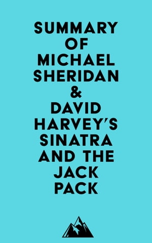 Summary of Michael Sheridan &David Harvey's Sinatra and the Jack PackŻҽҡ[ ? Everest Media ]