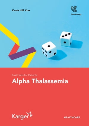 Fast Facts for Patients: Alpha Thalassemia