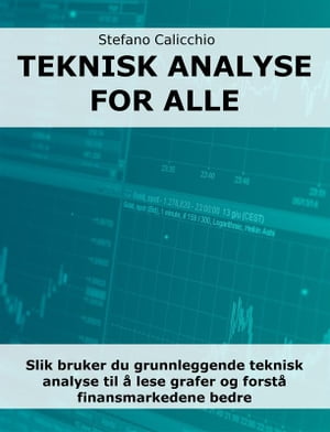 Teknisk analyse for alle Slik bruker du grunnleggende teknisk analyse til ? lese grafer og forst? finansmarkedene bedre