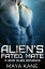 Alien's Fated MateŻҽҡ[ Maya Kane ]