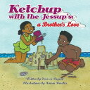 Ketchup with the Jessup's: A Brother's Love【